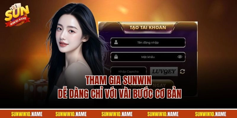 Tham gia Sunwin dễ dàng chỉ với vài bước cơ bản