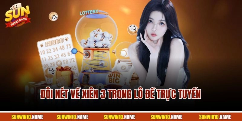 Đôi nét về xiên 3 trong lô đề trực tuyến