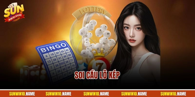 Soi Cầu Lô Kép - Bật Mí Cách Thực Hiện Chính Xác Từ Bậc Thầy