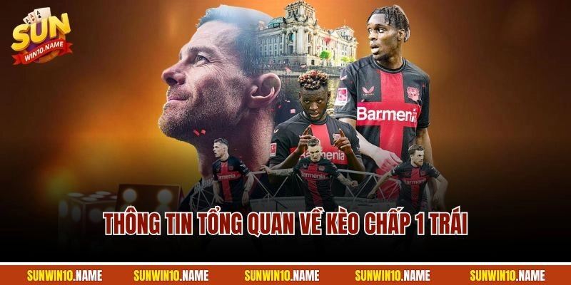 Thông tin tổng quan về kèo chấp 1 trái